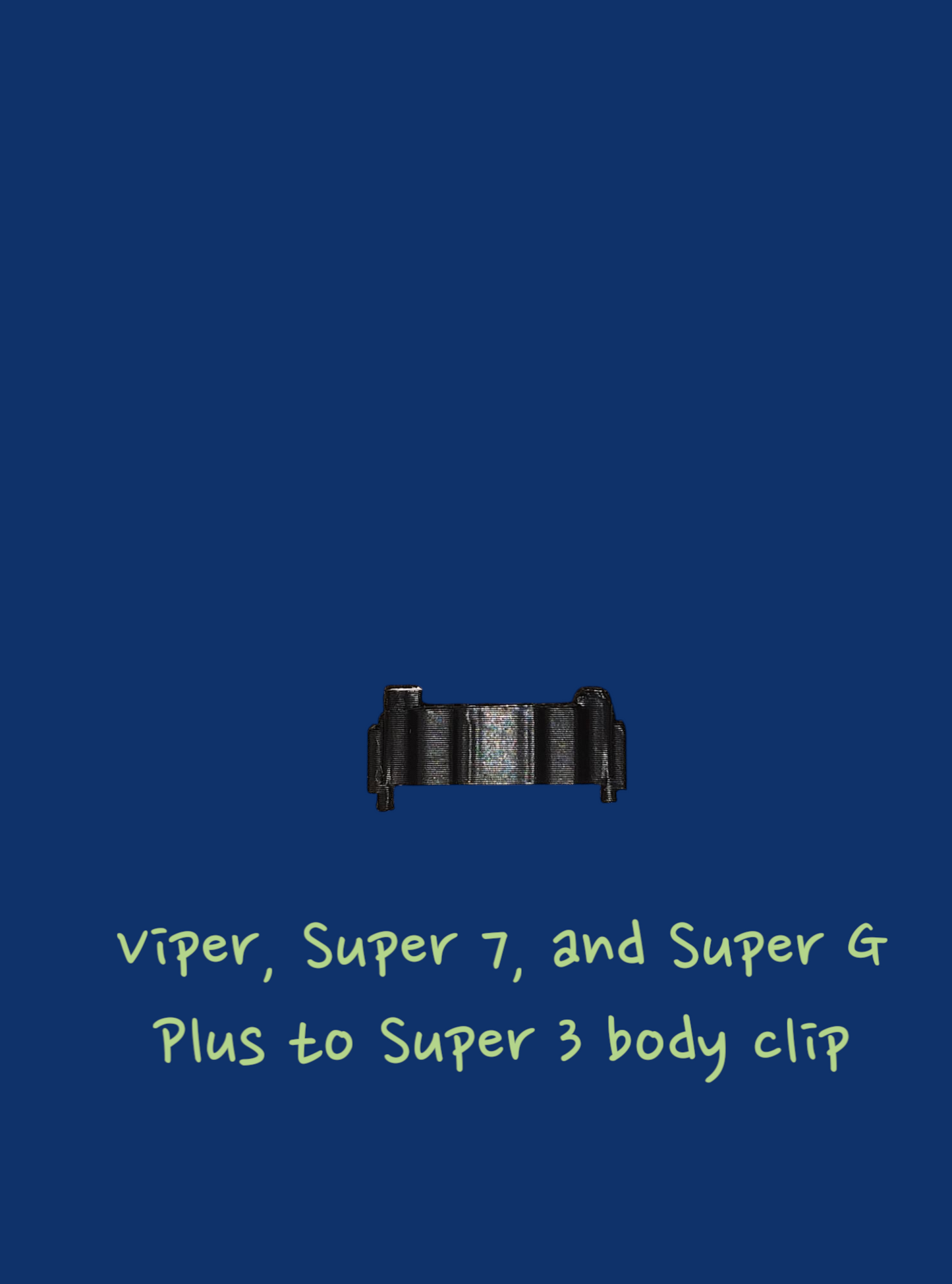 Viper, Super 7, and Super G Plus to Super 3 body clip